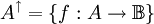 A^\uparrow = \{ f&nbsp;: A \to \mathbb{B} \}