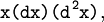 \begin{matrix}\texttt{x (dx)(d}^\texttt{2}\texttt{x)},\end{matrix}