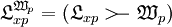 \mathfrak{L}_{xp}^{\mathfrak{W}_p} = (\mathfrak{L}_{xp} >\!\!\!-~ \mathfrak{W}_p)