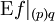 \operatorname{E}f|_{(p)q}