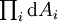 \textstyle \prod_i \operatorname{d}A_i