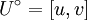 U^\circ = [u, v]\!