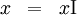 \begin{matrix}x & = & x\operatorname{I}\end{matrix}