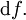 \operatorname{d}f.