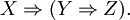 X \Rightarrow (Y \Rightarrow Z).