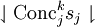 \downharpoonleft \operatorname{Conc}^k_j s_j \downharpoonright