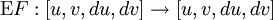 \operatorname{E}F&nbsp;: [u, v, du, dv] \to [u, v, du, dv]