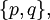 \{ p, q \},\!