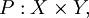 P&nbsp;: X \times Y,
