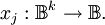 x_j : \mathbb{B}^k \to \mathbb{B}.