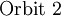 \text{Orbit 2}\!