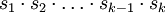 s_1 \cdot s_2 \cdot \ldots \cdot s_{k-1} \cdot s_k