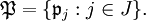 \mathfrak{P} = \{ \mathfrak{p}_j  :  j \in J \}.
