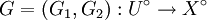 G = (G_1, G_2)&nbsp;: U^\circ \to X^\circ