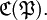 \mathfrak{C}(\mathfrak{P}).