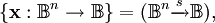 \{ \mathbf{x}&nbsp;: \mathbb{B}^n \to \mathbb{B} \} = (\mathbb{B}^n \xrightarrow{s} \mathbb{B}),