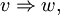 v \Rightarrow w,