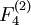 F_{4}^{(2)}\!