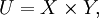 U = X \times Y\!,