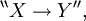 {}^{\backprime\backprime} X \to Y {}^{\prime\prime},