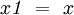 x \mathit{1} ~=~ x