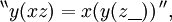 ^{\backprime\backprime} y(xz) = x(y(z\underline{~~}))\, ^{\prime\prime},