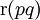 \operatorname{r}(pq)