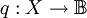 q&nbsp;: X \to \mathbb{B}