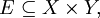 E \subseteq X \times Y,