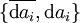 \{ \overline{\operatorname{d}a_i}, \operatorname{d}a_i \}