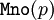 \texttt{Mno}(p)