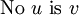 \mathrm{No} ~ u ~ \mathrm{is} ~ v