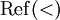 \operatorname{Ref}(<)