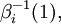 \beta_{i}^{-1}(1),