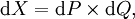 \operatorname{d}X = \operatorname{d}P \times \operatorname{d}Q,