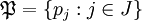 \mathfrak{P} = \{ p_j : j \in J \}