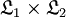 \mathfrak{L}_1 \times \mathfrak{L}_2