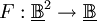 F : \underline\mathbb{B}^2 \to \underline\mathbb{B}