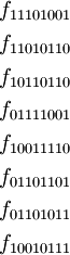 \begin{matrix}
f_{11101001}
\\[4pt]
f_{11010110}
\\[4pt]
f_{10110110}
\\[4pt]
f_{01111001}
\\[4pt]
f_{10011110}
\\[4pt]
f_{01101101}
\\[4pt]
f_{01101011}
\\[4pt]
f_{10010111}
\end{matrix}