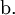\mathrm{b}.\!