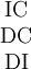 \begin{matrix}
\operatorname{IC}
\\
\operatorname{DC}
\\
\operatorname{DI}
\end{matrix}