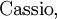 \operatorname{Cassio},
