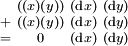 \begin{smallmatrix}   & ((x) (y)) & (\operatorname{d}x) & (\operatorname{d}y) \\ + & ((x) (y)) & (\operatorname{d}x) & (\operatorname{d}y) \\ = &     0     & (\operatorname{d}x) & (\operatorname{d}y) \\ \end{smallmatrix}