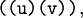 \texttt{((u)(v))},
