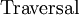 \text{Traversal}\!