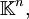 \mathbb{K}^n,