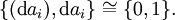 \{(\operatorname{d}a_i), \operatorname{d}a_i\} \cong \{0, 1\}.