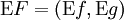 \operatorname{E}F = (\operatorname{E}f, \operatorname{E}g)