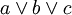 a \lor b \lor c
