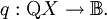 q&nbsp;: \operatorname{Q}X \to \mathbb{B}.